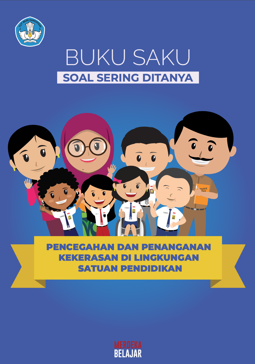 Buku Saku Soal Sering Ditanya Merdeka Belajar ke-25 Pencegahan dan Penanganan Kekerasan di Lingkungan Satuan Pendidikan